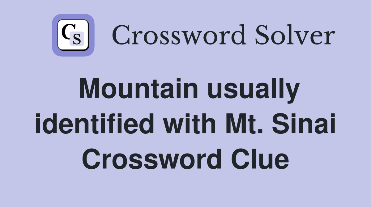 Mountain usually identified with Mt. Sinai Crossword Clue Answers